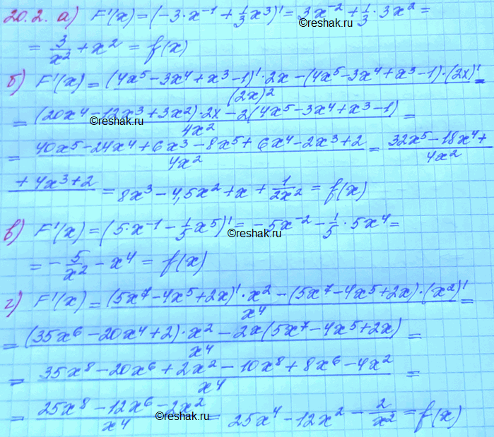 Изображение 20.2 а)F(x)=-3/x + x3/3, f(x)=3/x2 + x2; б)F(x)=(4x5-3x4+x3-1)/2x, f(x)=8x3-4,5x2+x+1/2x2; в)F(x)=5/x - x5/5, f(x)=-5/x2-x4;...