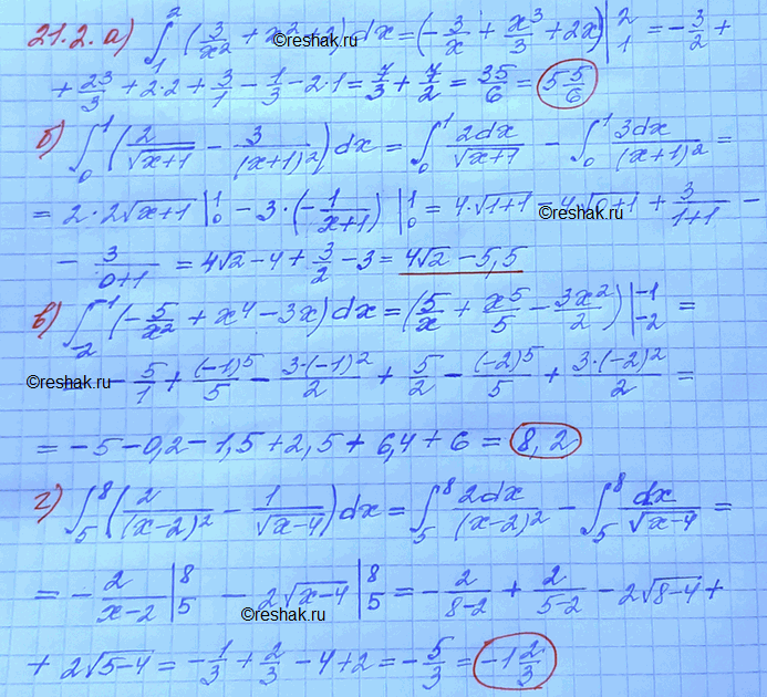 Изображение 21.2 а)интеграл (1;2) (3/x2 + x2+2)dx;                  в)интеграл (-2;-1)  (-5/x2 + x4-3x)dx;   б)интеграл (0;1) (2/ корень (x+1) - 3/...